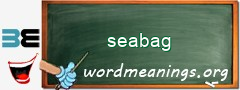 WordMeaning blackboard for seabag